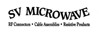 SV MICROWAVE RF CONNECTORS CABLE ASSEMBLIES RESISTIVE PRODUCTS
