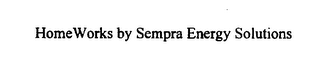 HOMEWORKS BY SEMPRA ENERGY SOLUTIONS