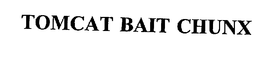 TOMCAT BAIT CHUNX