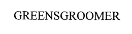 GREENSGROOMER