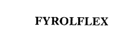 FYROLFLEX