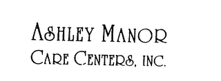 ASHLEY MANOR CARE CENTERS, INC.