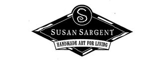 S SUSAN SARGENT HANDMADE ART FOR LIVING