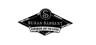 S SUSAN SARGENT HANDMADE ART FOR LIVING