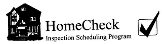 HOMECHECK INSPECTION SCHEDULING PROGRAM