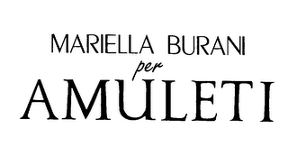 MARIELLA BURANI PER AMULETI