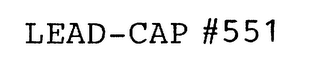 LEAD-CAP #551