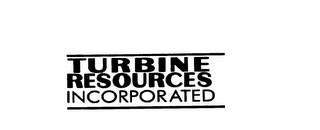 TURBINE RESOURCES INCORPORATED