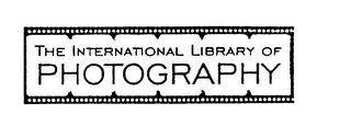 THE INTERNATIONAL LIBRARY OF PHOTOGRAPHY