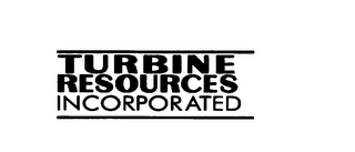 TURBINE RESOURCES INCORPORATED