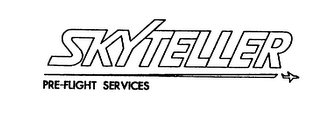 SKYTELLER PRE-FLIGHT SERVICES