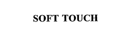 SOFT TOUCH