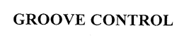 GROOVE CONTROL