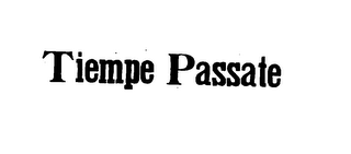 TIEMPE PASSATE