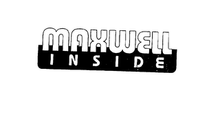 MAXWELL INSIDE