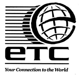 ETC YOUR CONNECTION TO THE WORLD