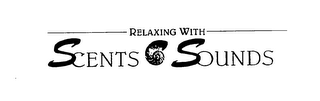 RELAXING WITH SCENTS SOUNDS