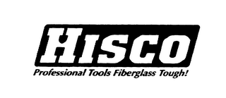 HISCO PROFESSIONAL TOOLS FIBERGLASS TOUGH!