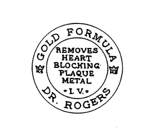 DR. ROGERS GOLD FORMULA REMOVES HEART BLOCKING PLAQUE METAL I.V.