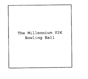 THE MILLENNIUM Y2K BOWLING BALL