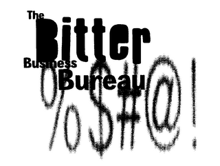 THE BITTER BUSINESS BUREAU %$#@!