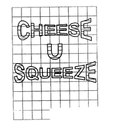 CHEESE U SQUEEZE