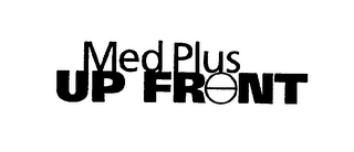 MED PLUS UP FRONT