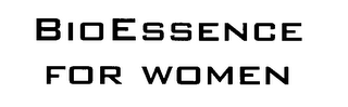 BIOESSENCE FOR WOMEN