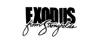 EXODUS FROM STRONGHOLDS