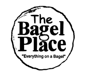 THE BAGEL PLACE "EVERYTHING ON A BAGEL"