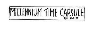 MILLENNIUM TIME CAPSULE BY RFP