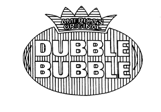 AMERICA'S ORIGINAL DUBBLE BUBBLE