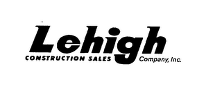 LEHIGH CONSTRUCTION SALES COMPANY, INC.