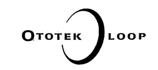 OTOTEK LOOP