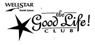 WELLSTAR HEALTH SYSTEM THE GOOD LIFE! CLUB