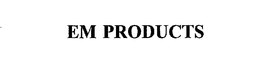EM PRODUCTS