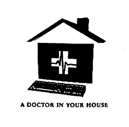 A DOCTOR IN YOUR HOUSE