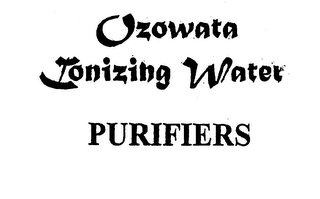 OZOWATA IONIZING WATER PURIFIERS