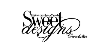 SWEET DESIGNS CHOCOLATIER DELICIOUS CHOCOLATES & CANDY