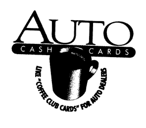 AUTO CASH CARDS LIKE "COFFEE CLUB CARDS" FOR AUTO DEALERS