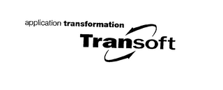 APPLICATION TRANSFORMATION TRANSOFT