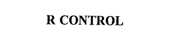 R CONTROL