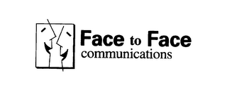 FACE TO FACE COMMUNICATIONS