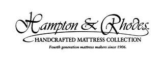 HAMPTON & RHODES HANDCRAFTED MATTRESS COLLECTION FOURTH GENERATION MATTRESS SINCE 1906