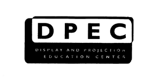 DPEC DISPLAY AND PROJECTION EDUCATION CENTER