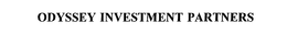 ODYSSEY INVESTMENT PARTNERS