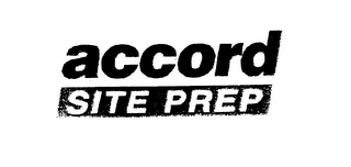 ACCORD SITE PREP