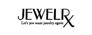 JEWELRX LET'S YOU WEAR JEWELRY AGAIN