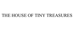 THE HOUSE OF TINY TREASURES