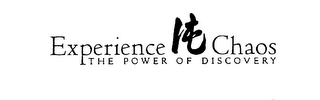 EXPERIENCE CHAOS THE POWER OF DISCOVERY